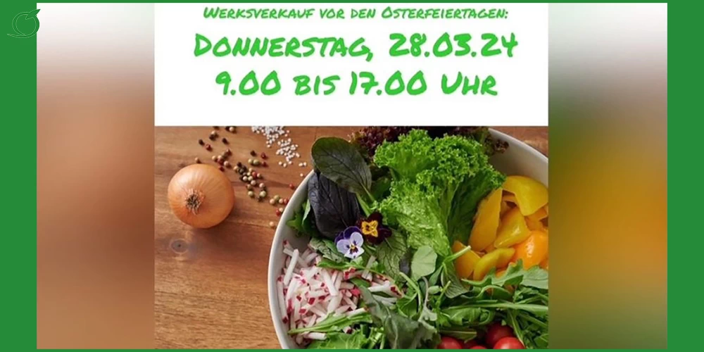 Bild zeigt ein Bild mit einem Salat in einer Schüssel. Darüber steht der Text: Werksverkauf vor den Osterfeiertagen. Donnerstag 28.03.2024 von 9 bis 17 Uhr